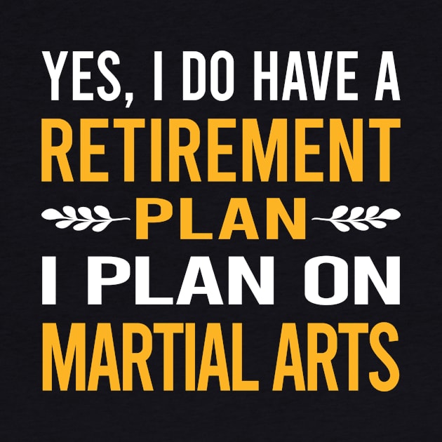 Funny My Retirement Plan Martial Arts by Happy Life